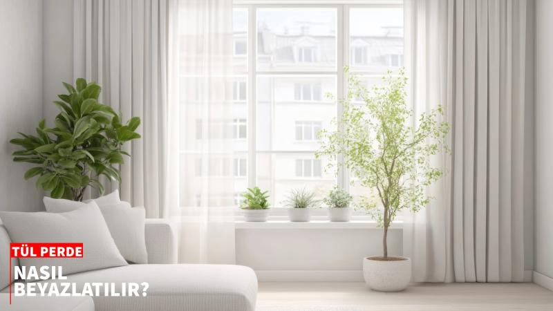Tül Perde Nasıl Beyazlatılır?
